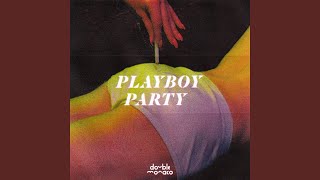 Playboy Party [upl. by Hwang]