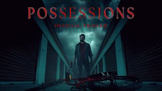 POSSESSIONS  Official Trailer [upl. by Ramsa342]