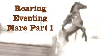 Helping A Rearing Eventing Mare Part 1 [upl. by Benjamin]