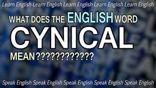 English word  CYNICAL  What is a cynic English Word Definition  with Duncan [upl. by Richarda]