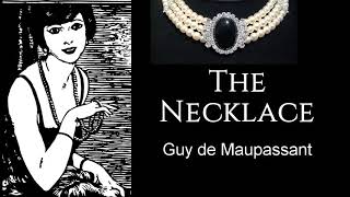 The Necklace by Guy de Maupassant  Short Story [upl. by Bedad624]