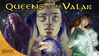 Queens of the Valar  Tolkien Explained [upl. by Kalfas]