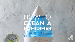 How to Clean a Humidifier Basics  Better Homes amp Gardens [upl. by Post103]