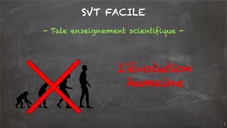 SVT FACILE  Tale ens sci  Lévolution humaine [upl. by Auqenaj]