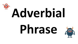 Adverbial Phrase [upl. by Ambrosine548]