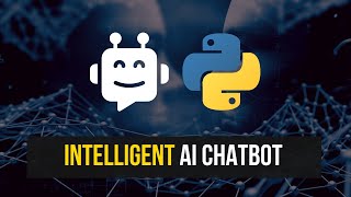 Intelligent AI Chatbot in Python [upl. by Caril51]