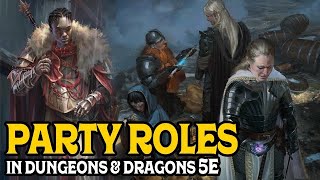 Party Roles in Dungeons and Dragons 5e [upl. by Merwyn]