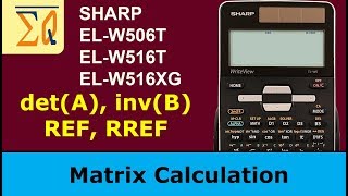 Sharp ELW516XG ELW506T ELW516T Matrix determinant matrix inverse REF RREF [upl. by Teirrah757]