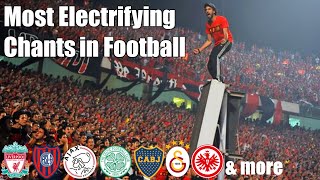 Most Electrifying Chants In Football  With Lyrics [upl. by Brandtr]