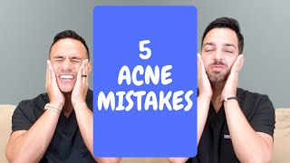 5 Biggest Acne Mistakes  Dermatologist Perspective [upl. by Ecnedac]