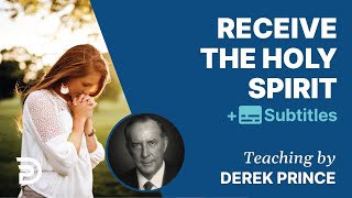 Receive the Holy Spirit  Derek Prince [upl. by Illil618]