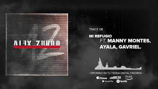 Alex Zurdo  Mi Refugio ft Manny Montes Ayala Gavriel Audio Oficial [upl. by Tecla]