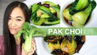 REZEPT Pak Choi zubereiten auf chinesische Art  3 Varianten [upl. by Ilyak]