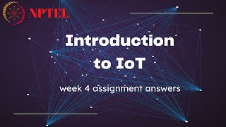 Introduction to internet of things nptel week 4 assignment answers  Learn in brief [upl. by Thanh]