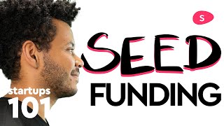 Seed Funding How to Raise Venture Capital  Startups 101 [upl. by Goodill]