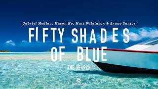 Fifty Shades of Blue  TheSearch by Rip Curl [upl. by Kaczer]