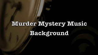 Murder Mystery Music  Background [upl. by Petrina]