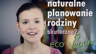 Naturalne Planowanie Rodziny  skuteczne 4 lata małżeństwa 3 metody 2 dzieci [upl. by Nerad]