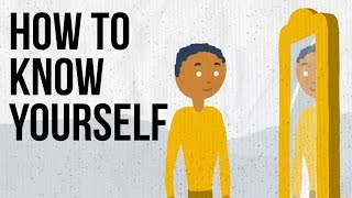 How To Know Yourself [upl. by Alek]