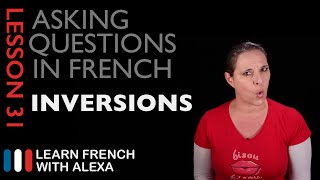 Asking questions in French with INVERSIONS French Essentials Lesson 31 [upl. by Gitel]