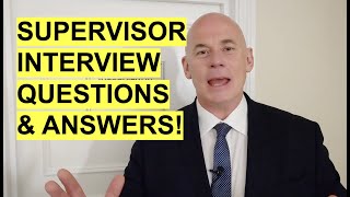 SUPERVISOR Interview Questions and ANSWERS How to PASS your Supervisor Interview [upl. by Kerwin111]