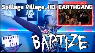 Spillage Village JID EARTHGANG – Baptize Reaction [upl. by Lulu]