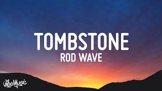 Rod Wave  Tombstone Lyrics [upl. by Ema632]