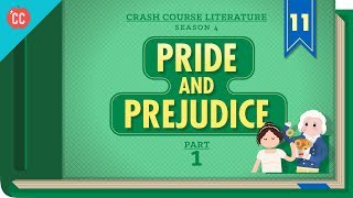 Pride and Prejudice Part 1 Crash Course Literature 411 [upl. by Dobb279]