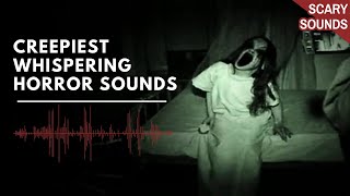 CREEPIEST Whispering Horror Sounds [upl. by Lenna372]