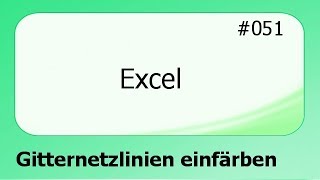 Excel 051 Gitternetzlinien einfärben deutsch [upl. by Darsie]