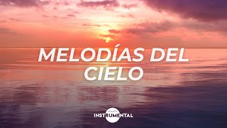 🌅🙏🏼 Melodías Del Cielo  Paz Interior  Música para Orar🙏🏼🌅 [upl. by Retse506]