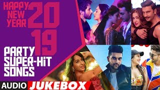 Happy New Year 2019 Party Super Hit Songs  Audio Jukebox  TSERIES [upl. by Rickert910]