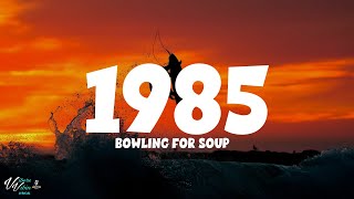 Bowling for Soup  1985 Lyrics [upl. by Ahsenwahs517]