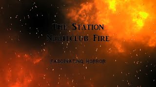 The Station Nightclub Fire  A Short Documentary  Fascinating Horror [upl. by Spancake]