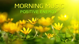 Morning Music For Pure Clean Positive Energy Vibration 🌞Music For Meditation Stress Relief Healing [upl. by Eisak]