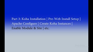 Part 3 Koha Installation  Port Configure  Apache  Create Instances  Module amp Site  Zebra [upl. by Rowe]