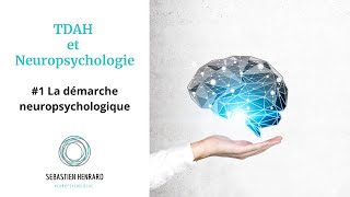 TDAH et Neuropsychologie  1 La démarche neuropsychologique dans le TDAH [upl. by Josias401]