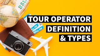 Tour Operator  Definition Types  Tourism Notes [upl. by Nyer498]