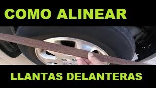 COMO ALINEAR LAS LLANTAS DELANTERAS  METODO CASERO [upl. by Hayley]