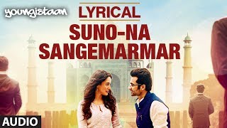 quotSuno Na Sangemarmarquot Full Song with Lyrics  Youngistaan  Jackky Bhagnani Neha Sharma [upl. by Browning]