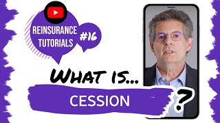 ✅ What is cession  Reinsurance tutorials 16 [upl. by Llehsyar223]