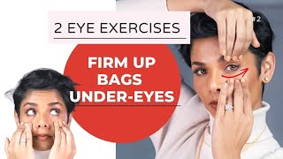 2 EYE EXERCISES to FIRM UP BAGS UNDER EYES Causes and Home Remedies [upl. by Malvin]