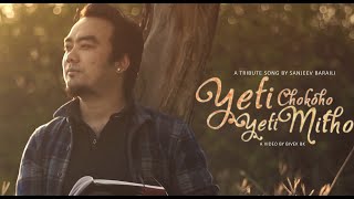 SANJEEV BARAILI  YETI CHOKHO YETI MITHO ❤️ A TRIBUTE TO GOPAL YONJAN [upl. by Winther310]