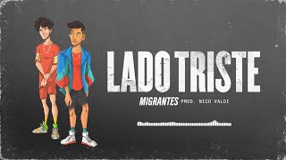 MIGRANTES  Lado Triste Audio Track [upl. by Teage828]