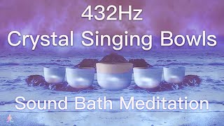 432Hz Crystal Singing Bowls Sound Bath  Relaxing Waves  Deep Healing Meditation Music [upl. by Frechette]