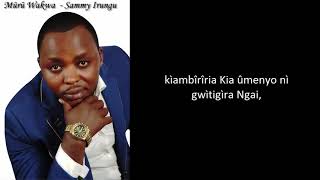 MURU WAKWA  SAMMY IRUNGU SKIZA 6340525 Send to 811 LYRICS VIDEO [upl. by Gaston]