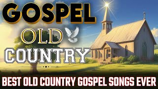 Best Old Country Gospel Songs Ever  with Lyrics🙏Timeless Gospel Classics [upl. by Adaynek]