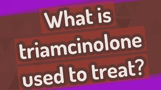 What is triamcinolone used to treat [upl. by Harry253]