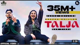 Talja Talja Official Video Jassa Dhillon Ft Deepak Dhillon  Gur Sidhu  New Punjabi Songs 2021 [upl. by Rita]