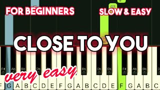 CARPENTERS  CLOSE TO YOU  SLOW amp EASY PIANO TUTORIAL [upl. by Sybila]